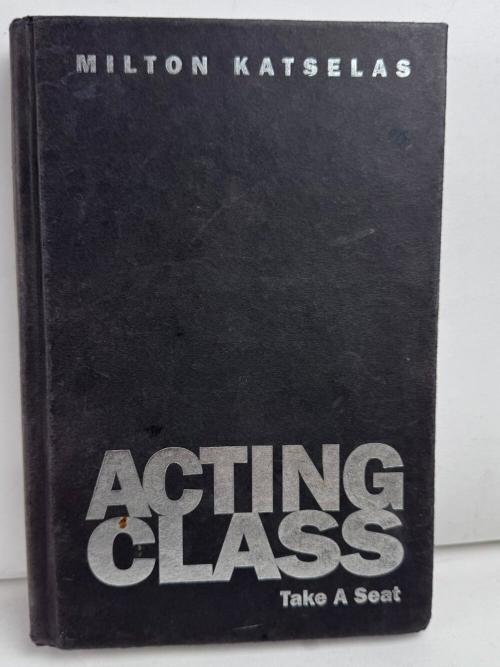 Acting Class: Take A Seat by Milton Katselas Hardcover Book Phoenix Books